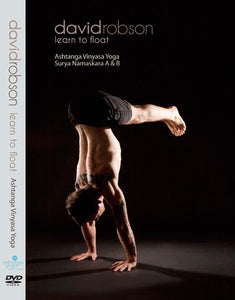Learn to Float: Ashtanga Vinyasa Yoga, Surya Namaskara A & B (David Robson)